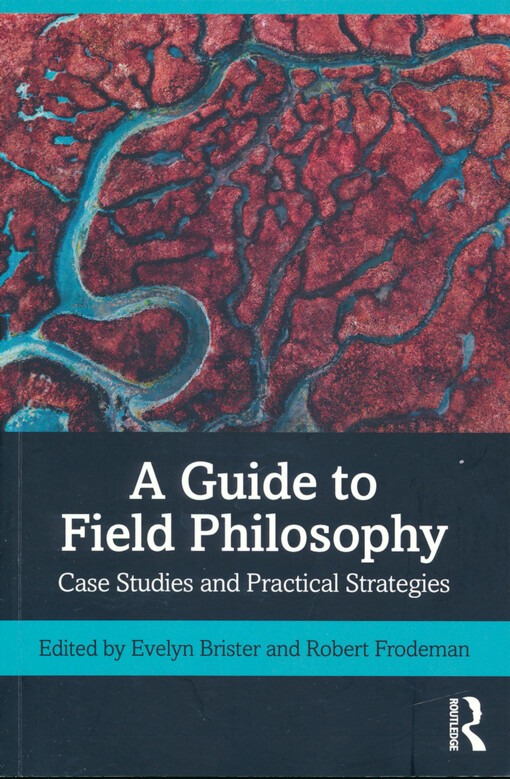 A guide to field philosophy : case studies and practical strategies