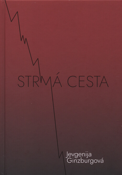 Strmá cesta : kronika z časů kultu osobnosti