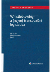 Whistleblowing a (nejen) transpoziční legislativa  (odkaz v elektronickém katalogu)