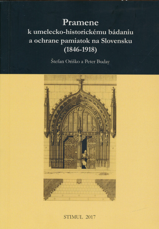 Pramene k umelecko-historickému bádaniu a ochrane pamiatok na Slovensku (1846-1918)