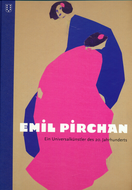Emil Pirchan : ein Universalkünstler des 20. Jahrhunderts : Bühnenbildner, Graphiker, Architekt, Designer