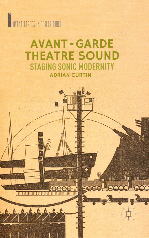 Avant-garde theatre sound : staging sonic modernity