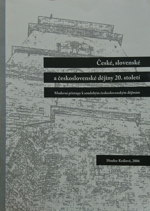 České, slovenské a československé dějiny : moderní přístupy k soudobým dějinám /