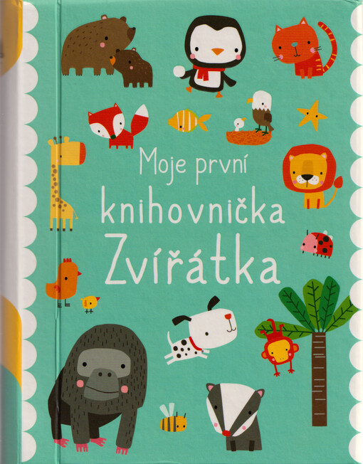 Moje první knihovnička. Zvířátka