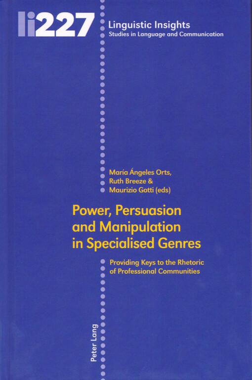 Power, persuasion and manipulation in specialised genres : providing keys to the rhetoric of professional communities