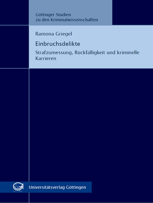 Einbruchsdelikte : Strafzumessung, Rückfälligkeit und kriminelle Karrieren