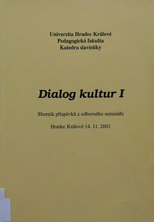Dialog kultur I : sborník příspěvků z odborného semináře : Hradec Králové 14. 11. 2001 / 