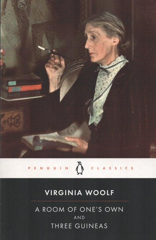 A room of one's own ; and, Three guineas