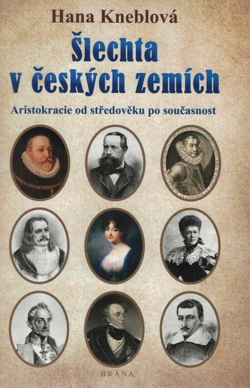 Šlechta v českých zemích : aristokracie od středověku po současnost