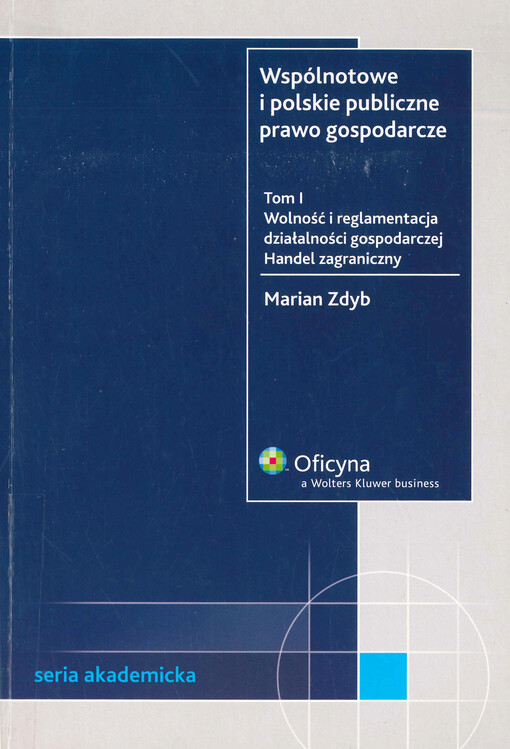Wspólnotowe i polskie publiczne prawo gospodarcze. Tom I, Wolność i reglamentacja działalności gospodarczej Handel zagraniczny