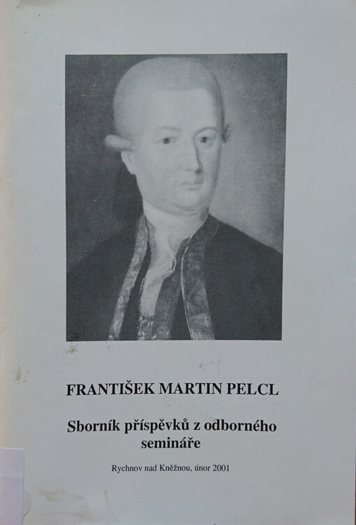 František Martin Pelcl : sborník příspěvků z odborného semináře /