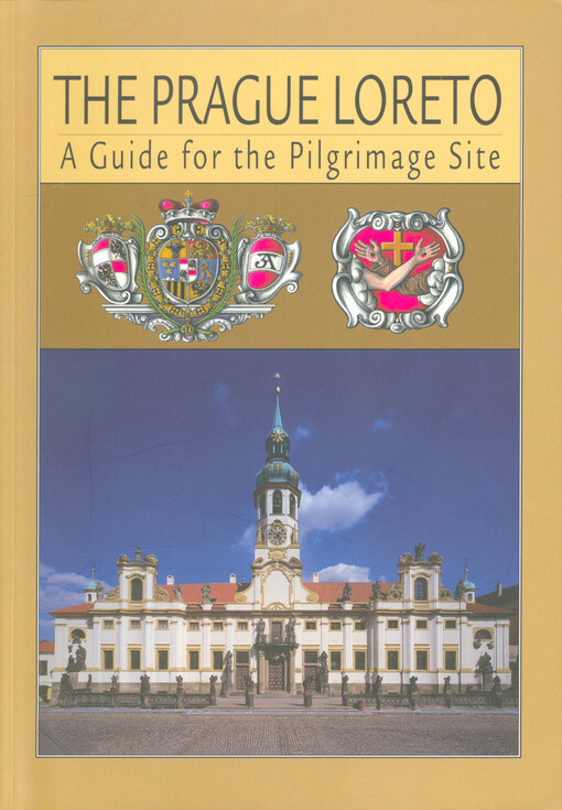 The Prague Loreto : a guide for the pilgrimage site