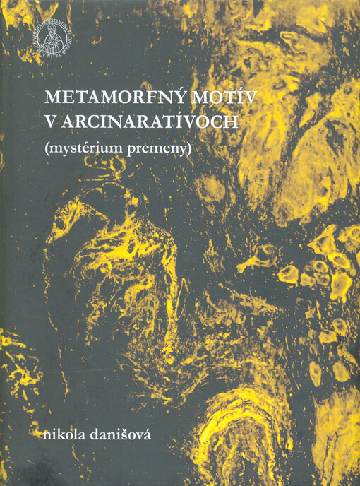 Metamorfný motív v arcinaratívoch : (mystérium premeny)