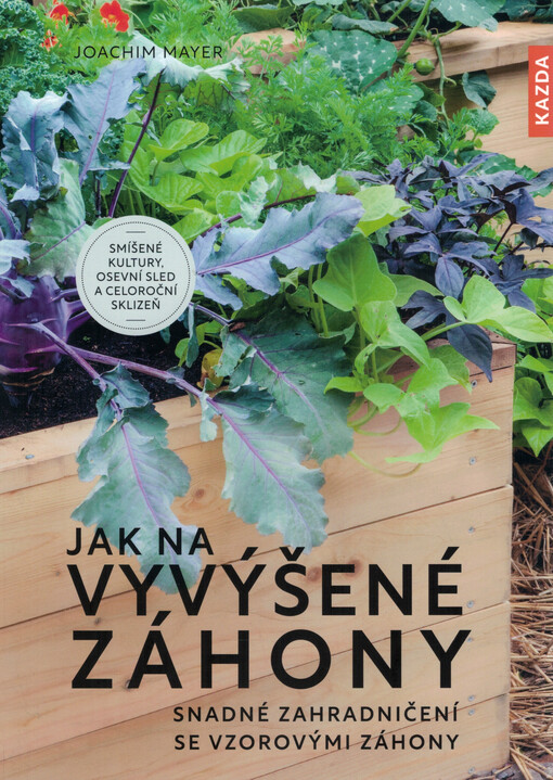 Jak na vyvýšené záhony : snadné zahradničení se vzorovými záhony