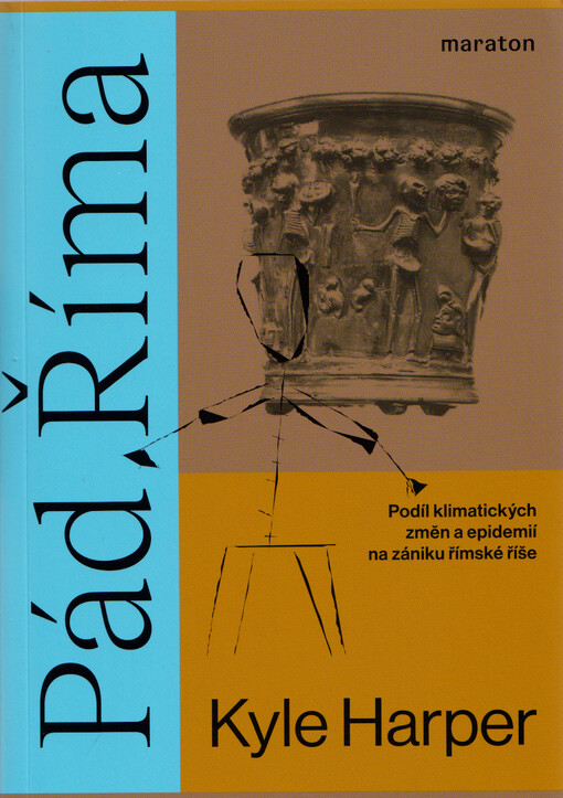 Pád Říma : podíl klimatických změn a epidemií na zániku římské říše