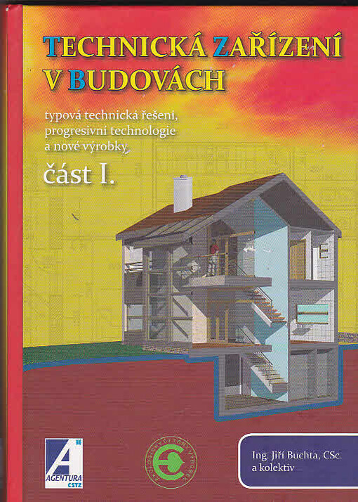 Technická zařízení v budovách - typová technická řešení, progresivní technologie a nové výrobky, 1. díl