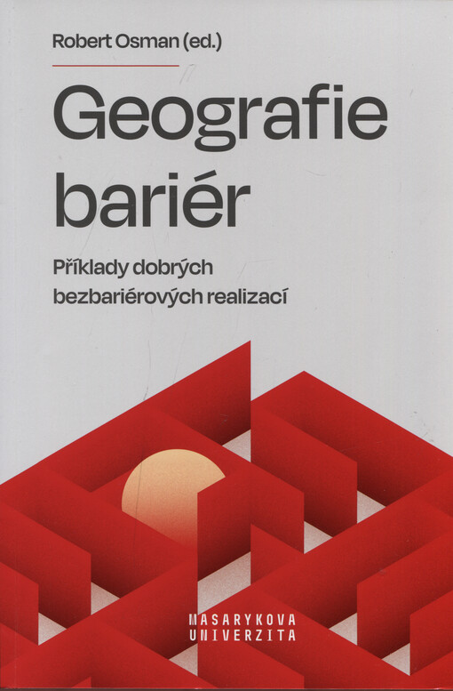 Geografie bariér : příklady dobrých bezbariérových realizací