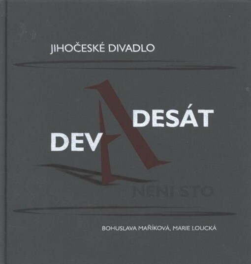 Devadesát není sto : Jihočeské divadlo : připomenutí osobností a dějů dávných i nedávných