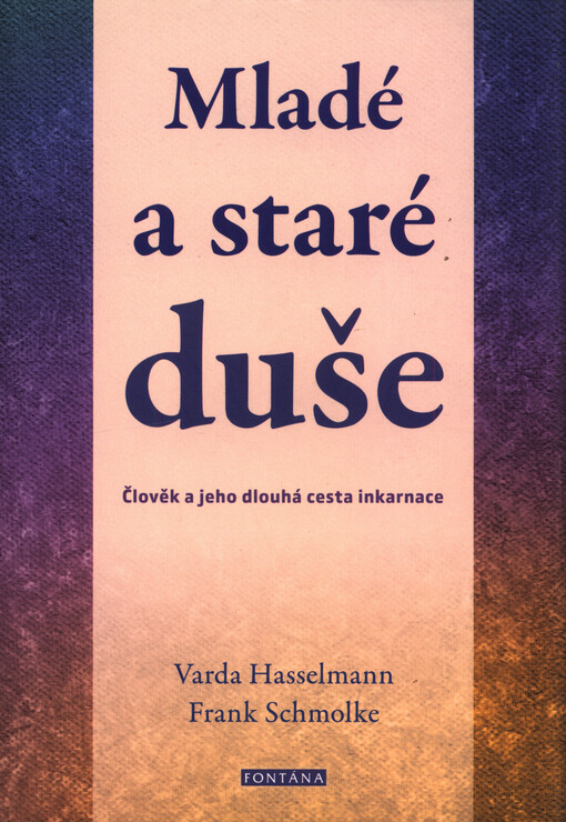Mladé a staré duše : inkarnační cykly : inkarnace lidské duše