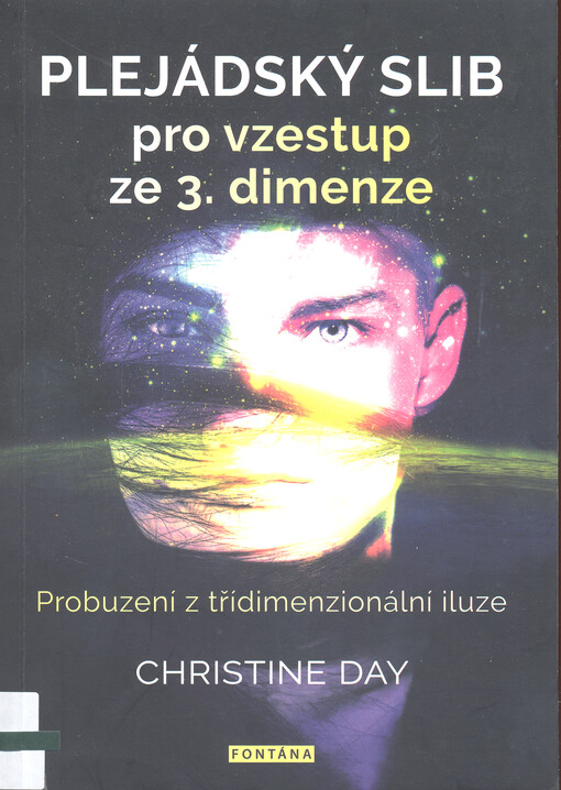 Plejádský slib pro vzestup ze 3. dimenze : probuzení z třídimenzionální iluze