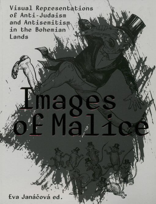 Images of malice : visual representations of anti-Judaism and antisemitism in the Bohemian lands