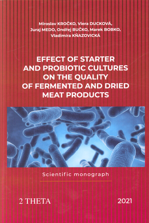 Effect of starter and probiotic cultures on the quality of fermented and dried meat products : scientific monograph