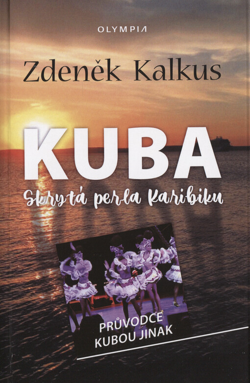 Kuba : skrytá perla Karibiku : průvodce Kubou jinak