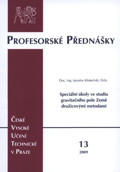 Speciální úkoly ve studiu gravitačního pole Země družicovými metodami = Specific tasks to study gravitational field of the Earth by satellite methods