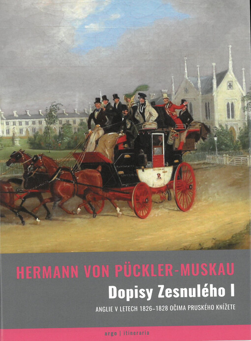 Dopisy Zesnulého. I, Anglie v letech 1826-1828 očima pruského knížete