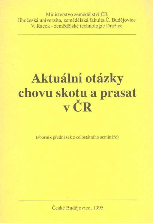 Aktuální otázky chovu skotu a prasat v ČR : (sborník přednášek z celostátního semináře)