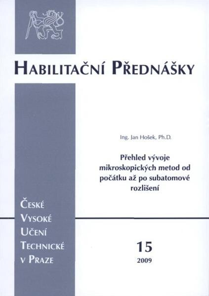 Přehled vývoje mikroskopických metod od počátku až po subatomové rozlišení = Review of microscopy technique development since its beginning till sub-atomic resolution