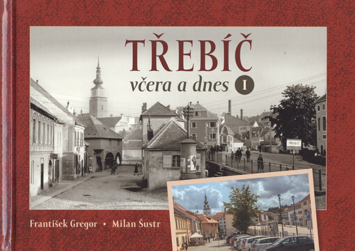Třebíč včera a dnes I