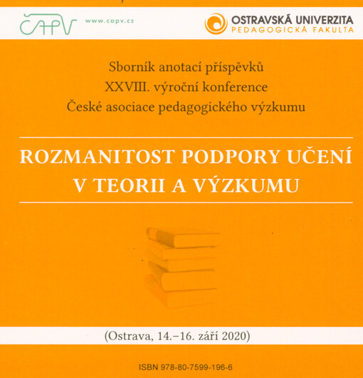 Rozmanitost podpory učení v teorii a výzkumu : sborník anotací příspěvků z XXVIII. výroční konference České asociace pedagogického výzkumu : (Ostrava, 14.-16. září 2020)