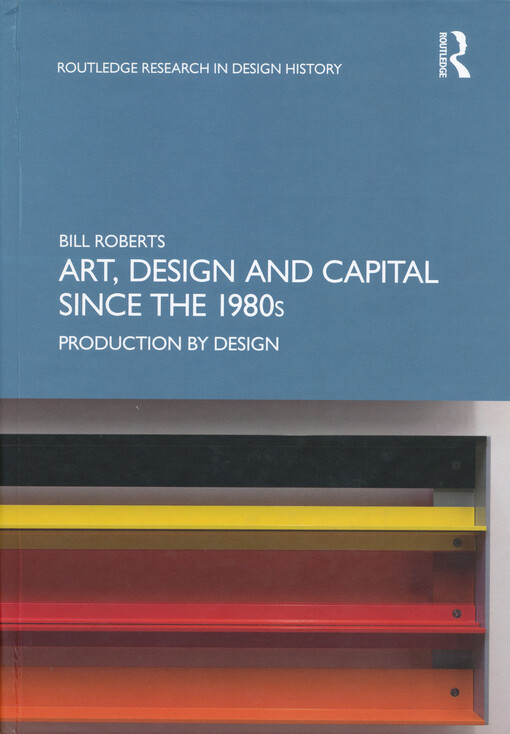 Art, design and capital since the 1980s : production by design