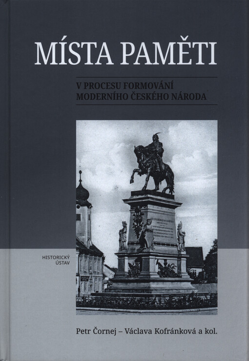 Místa paměti : v procesu formování moderního českého národa