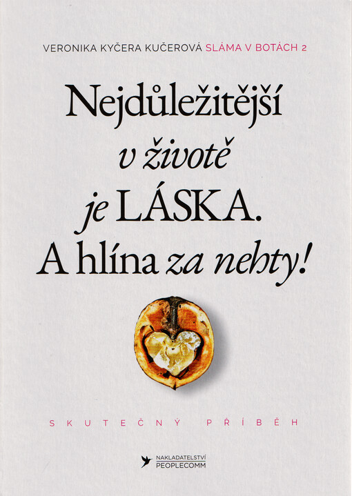 Sláma v botách. 2, Nejdůležitější v životě je láska - a hlína za nehty!