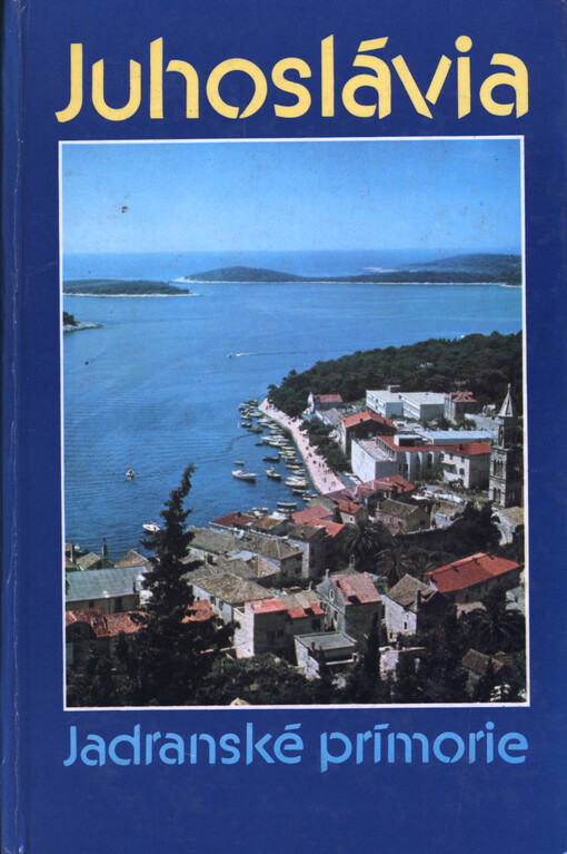 Juhoslávia : jadranské prímorie