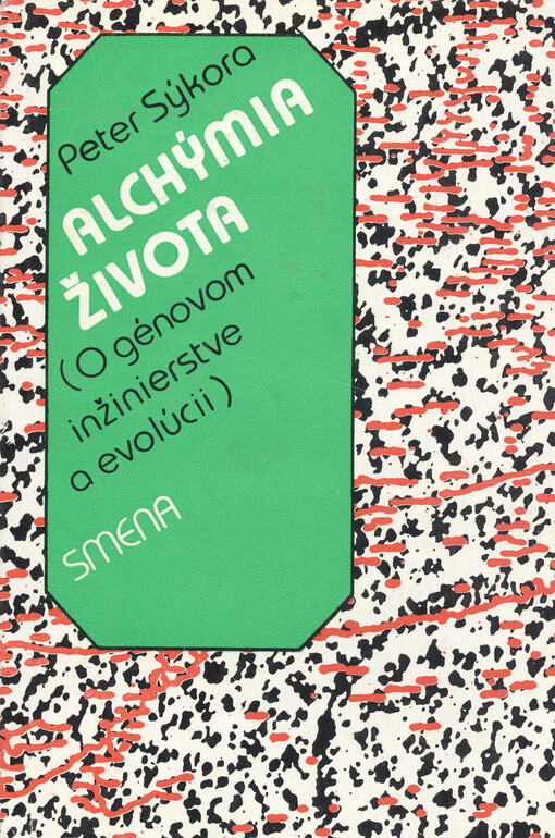 Alchýmia života : o génovom inženýrstve a evolúcii