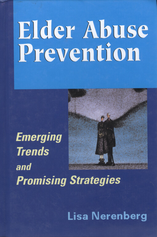 Elder abuse prevention : emerging trends and promising strategies