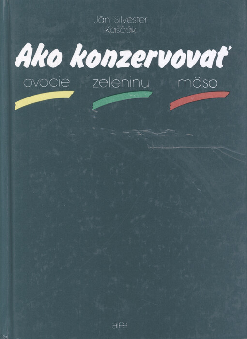 Ako konzervovať ovocie, zeleninu, mäso
