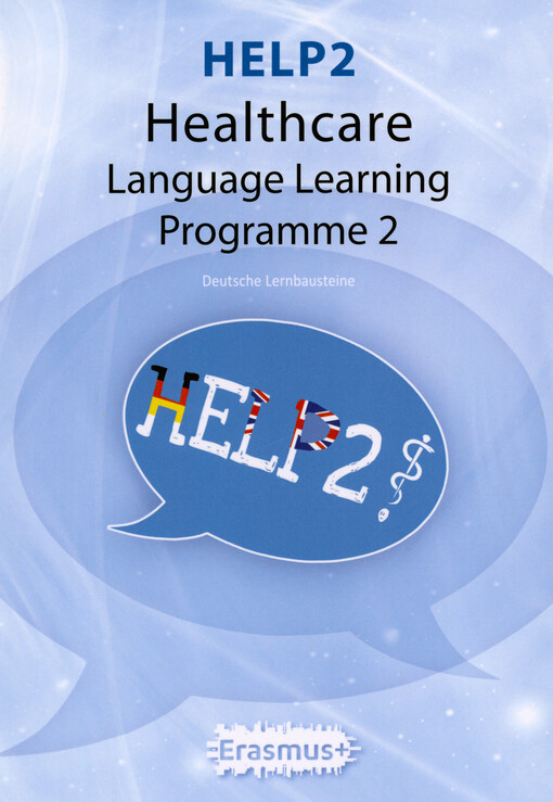 HELP 2 : healthcare language learning programme 2 : deutsche Lernbausteine