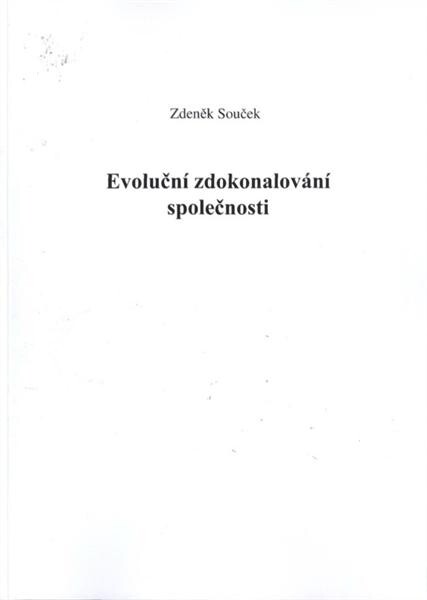 Evoluční zdokonalování společnosti, aneb, Evoluce, akcelerace evoluce kvalitativního zdokonalování, vědecko-kvalifikační zdokonalování lidstva