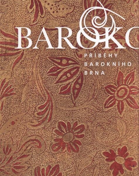 Baroko : příběhy barokního Brna