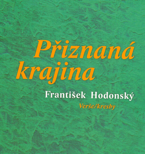 Přiznaná krajina : verše, kresby
