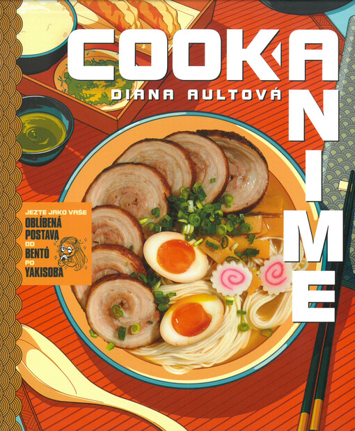 Cook anime : jezte jako vaše oblíbená postava : od Bentó po Yakisoba