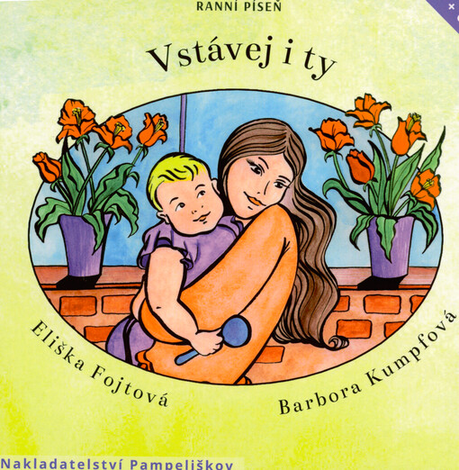 Vstávej i ty : ranní písnička ; Dřímej i ty : ukolébavka pro nejmenší