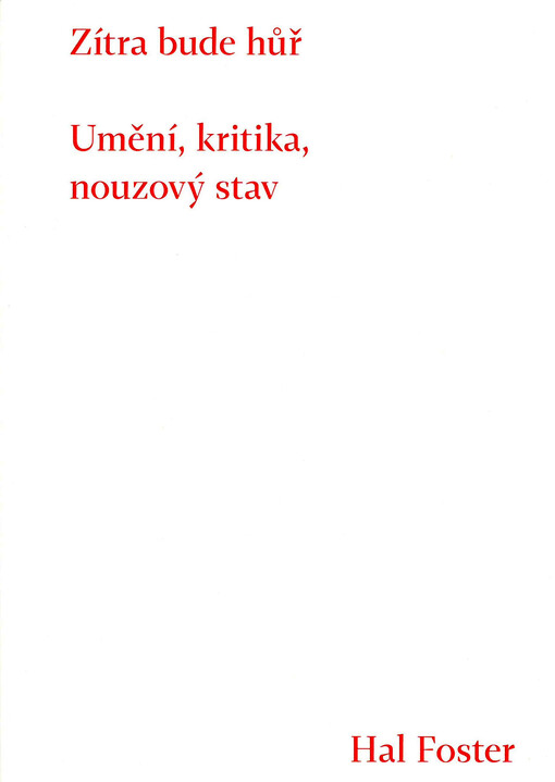 Zítra bude hůř : umění, kritika, nouzový stav