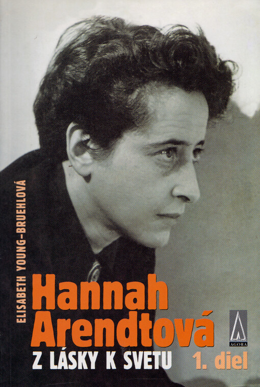 Hannah Arendtová : z lásky k svetu. 1. diel