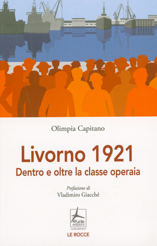 Livorno 1921 : dentro e oltre la classe operaia