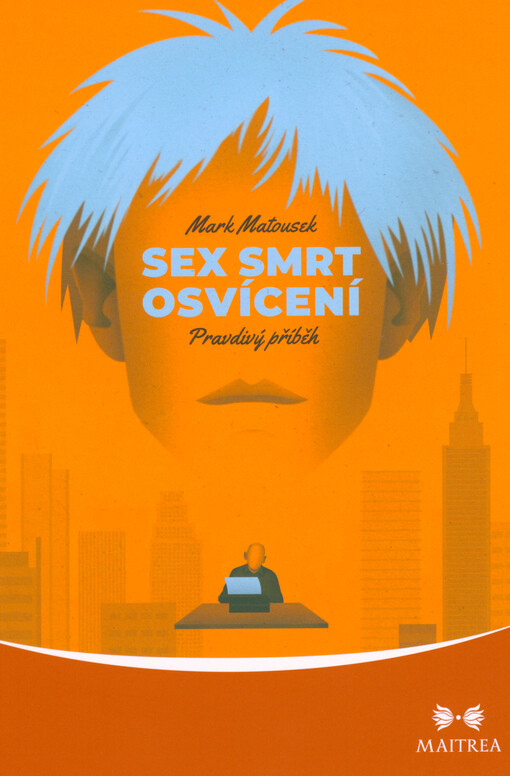 Sex, smrt, osvícení : pravdivý příběh